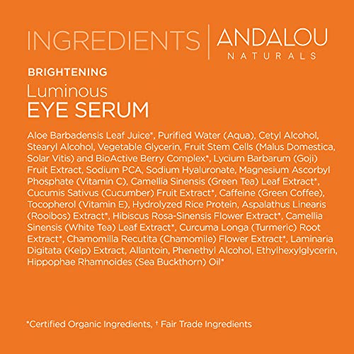 Andalou Naturals Luminous Eye Serum - Brightens Dark Circles, Boosts Vitality, 0.6oz